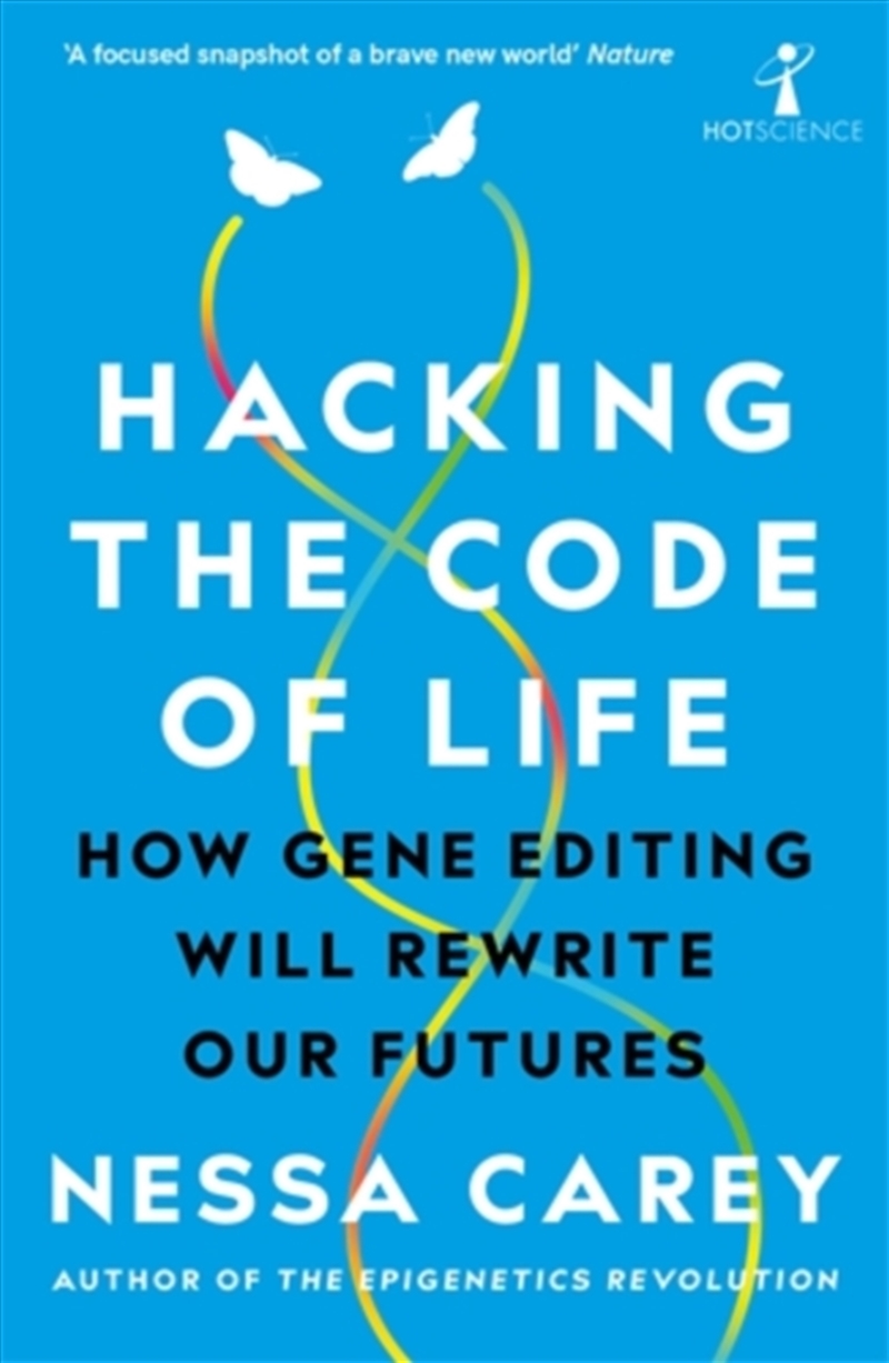 Hacking The Code Of Life : How Gene Editing Will Rewrite Our Futures/Product Detail/Science