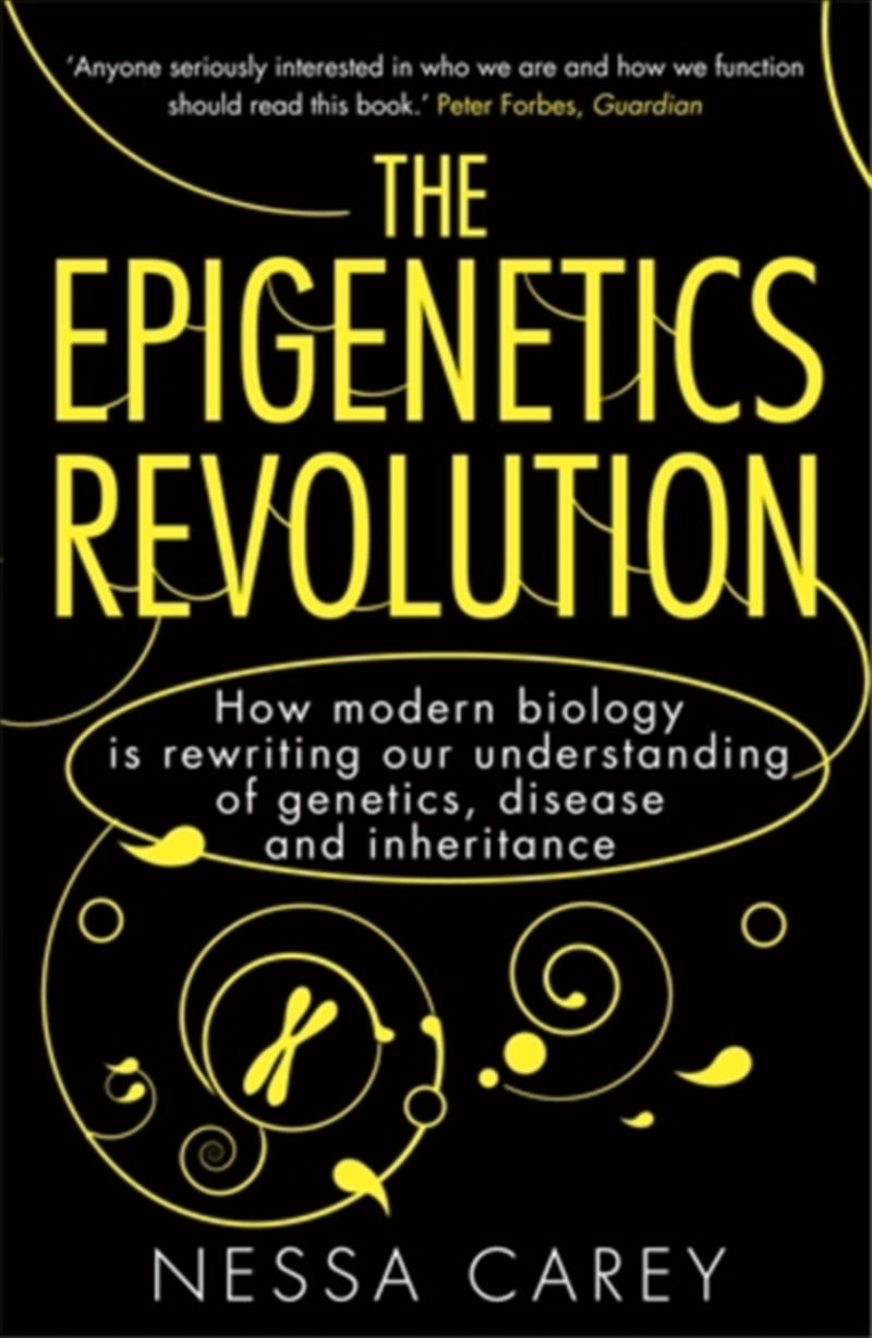The Epigenetics Revolution : How Modern Biology Is Rewriting Our Understanding Of Genetics, Disease/Product Detail/Science