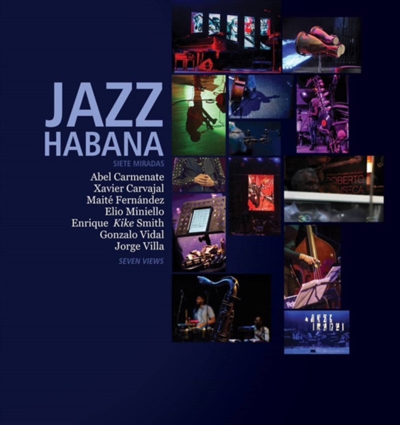 Jazz Habana : Siete Miradas/Seven Views. A Photographic Celebration Of Cuban Jazz/Product Detail/Reading