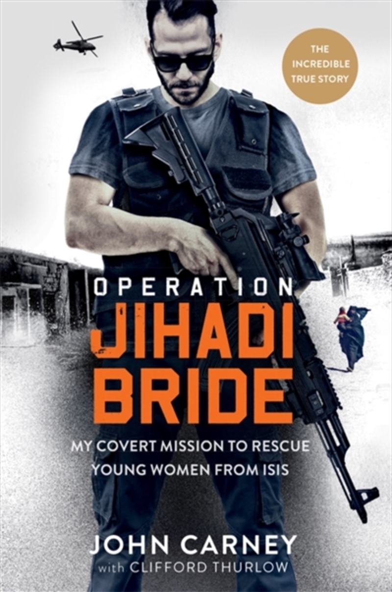 Operation Jihadi Bride : My Covert Mission To Rescue Young Women From Isis - The Incredible True Sto/Product Detail/Politics & Government