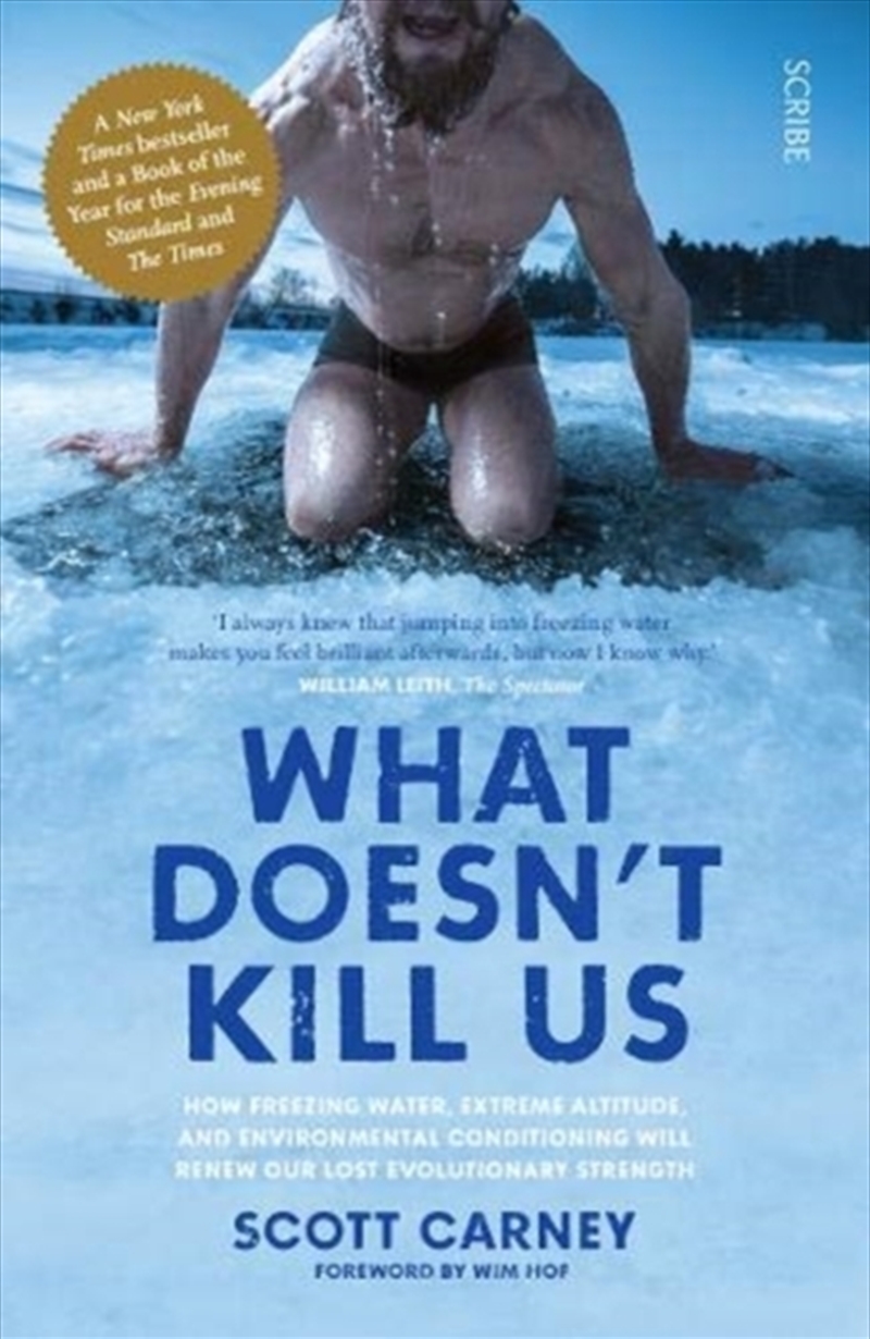 What Doesn't Kill Us : The Bestselling Guide To Transforming Your Body By Unlocking Your Lost Evolut/Product Detail/Science