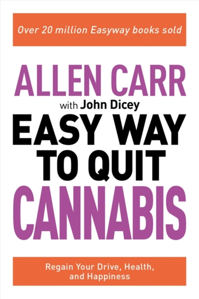 Allen Carr: The Easy Way To Quit Cannabis : Regain Your Drive, Health And Happiness/Product Detail/Self Help & Personal Development
