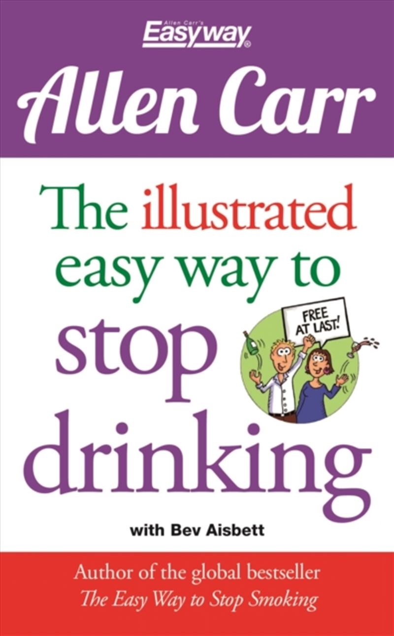 The Illustrated Easy Way To Stop Drinking : Free At Last!/Product Detail/Self Help & Personal Development