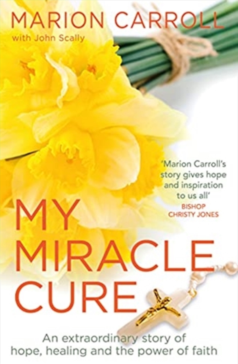 My Miracle Cure : The Inspirational True Story Of An Extraordinary Modern Miracle/Product Detail/Religion & Beliefs