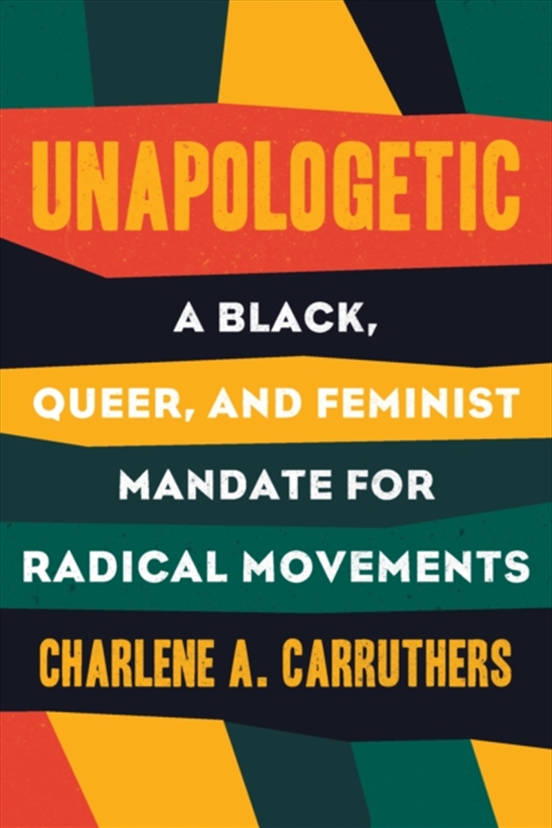 Unapologetic : A Black, Queer And Feminist Mandate For Radical Movements/Product Detail/Politics & Government