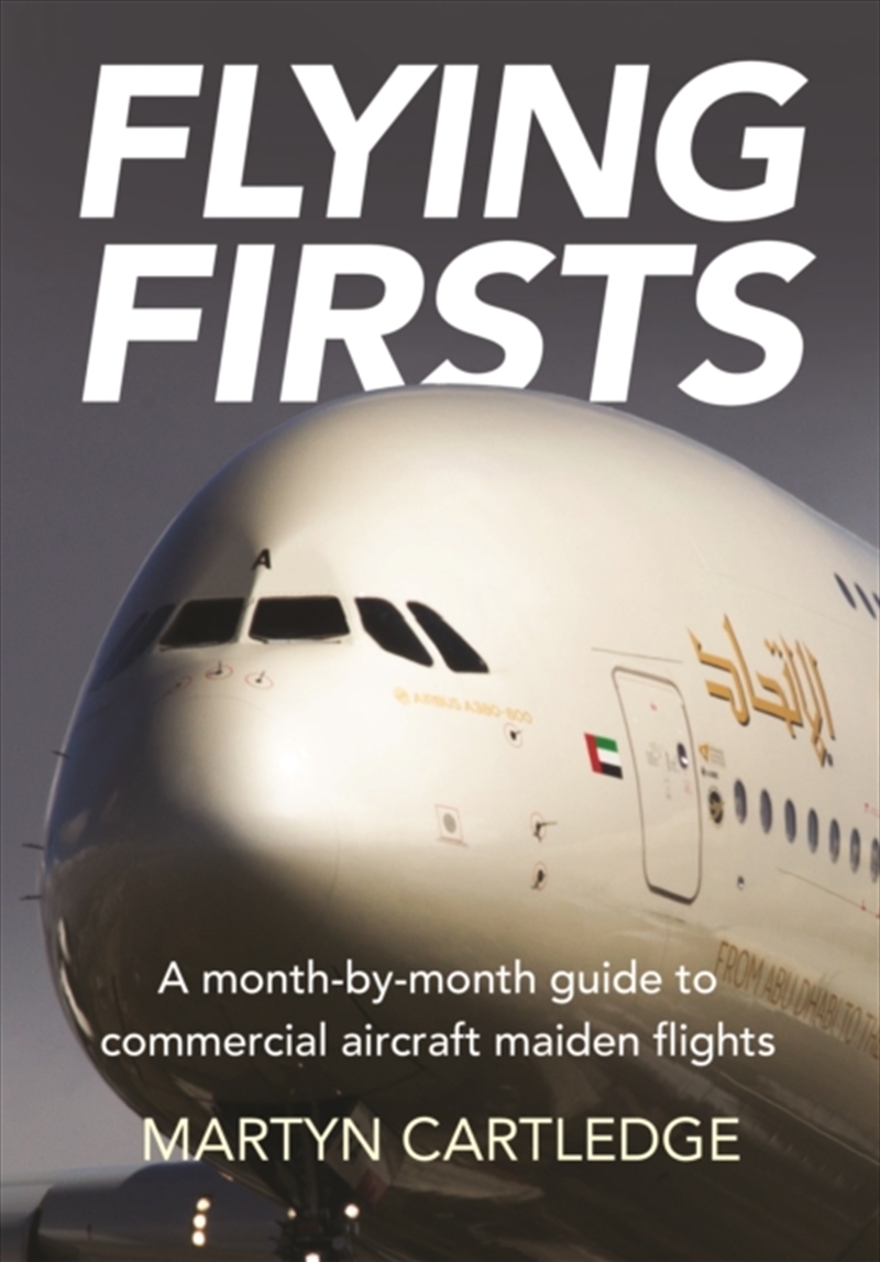 Flying Firsts : A Month-By-Month Guide To Commercial Aircraft Maiden Flights/Product Detail/Transportation