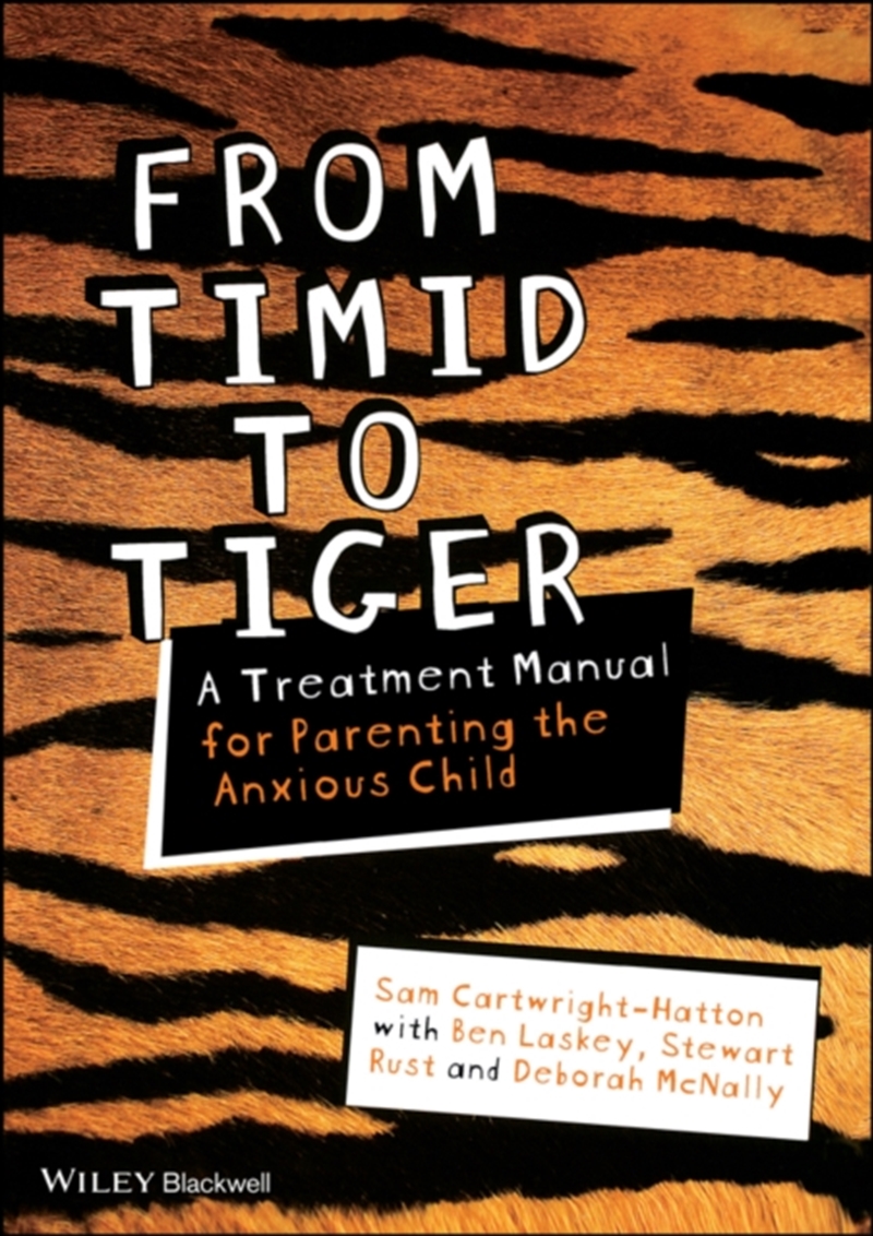 From Timid To Tiger : A Treatment Manual For Parenting The Anxious Child/Product Detail/Family & Health