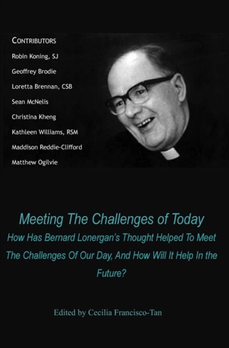 Meeting The Challenges Of Today : How Has Bernard Lonergan's Thought Helped To Meet The Challenges O/Product Detail/Religion & Beliefs