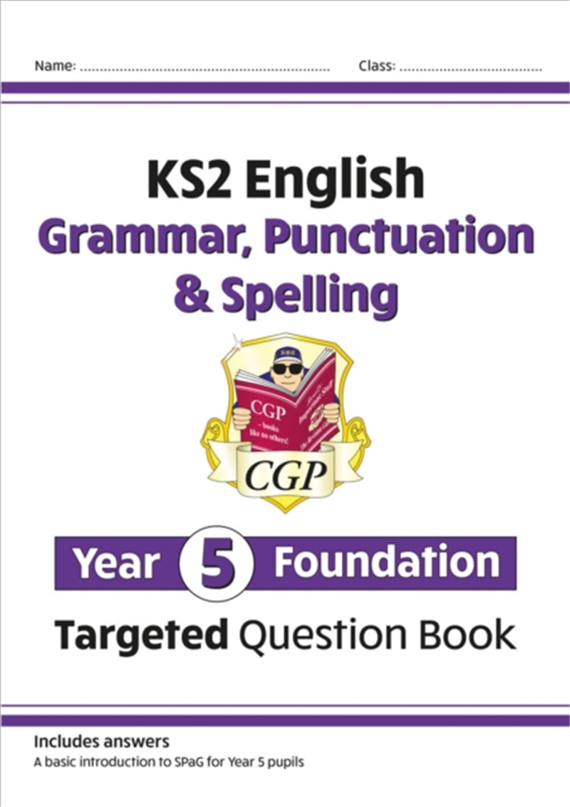 Ks2 English Year 5 Foundation Grammar, Punctuation & Spelling Targeted Question Book W/Answers/Product Detail/English