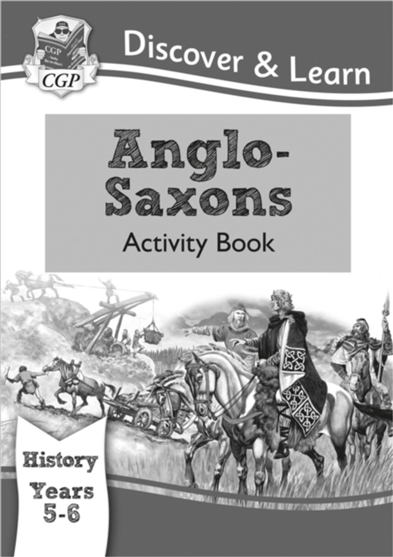 Ks2 History Discover & Learn: Anglo-Saxons Activity Book (Years 5 & 6)/Product Detail/History