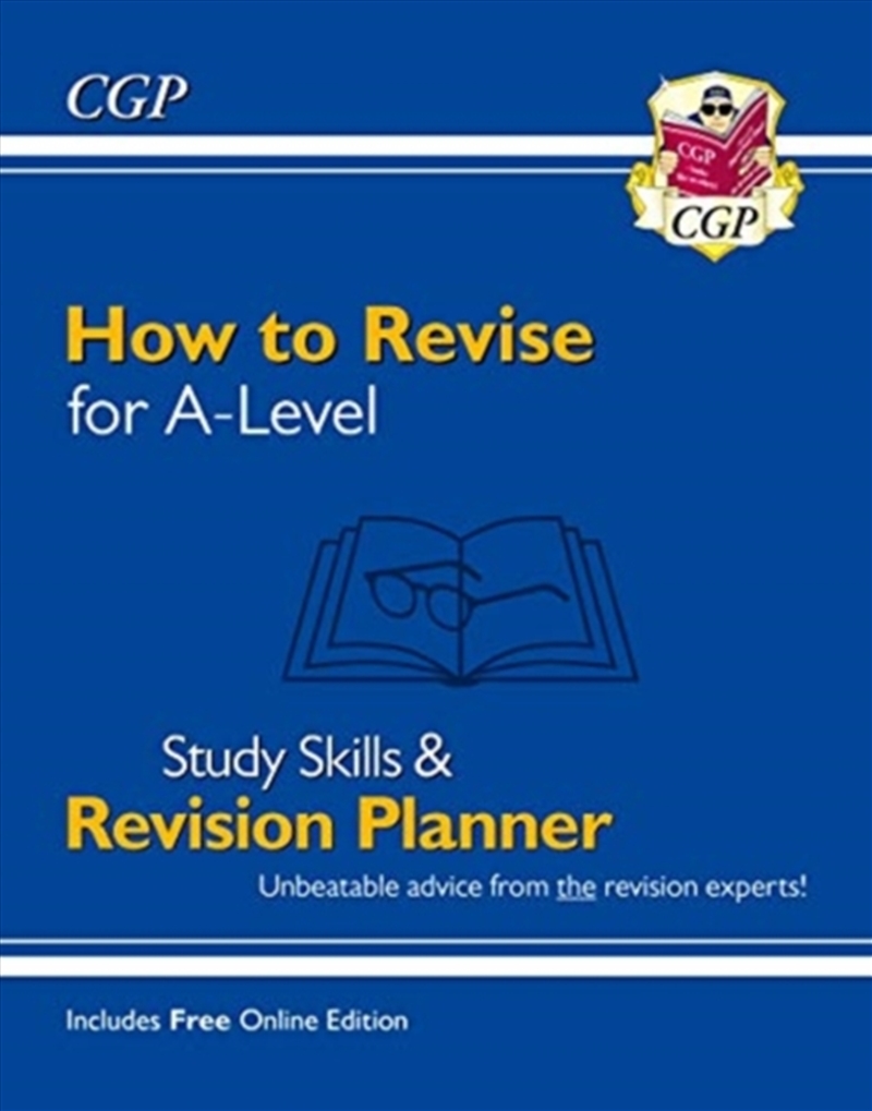 How To Revise For A-Level: Study Skills & Planner - From Cgp, The Revision Experts (Inc Videos)/Product Detail/Education & Textbooks