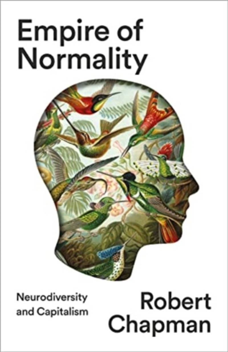 Empire Of Normality : Neurodiversity And Capitalism/Product Detail/Politics & Government