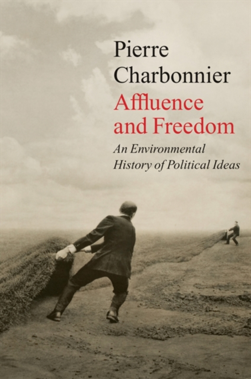 Affluence And Freedom : An Environmental History Of Political Ideas/Product Detail/Politics & Government