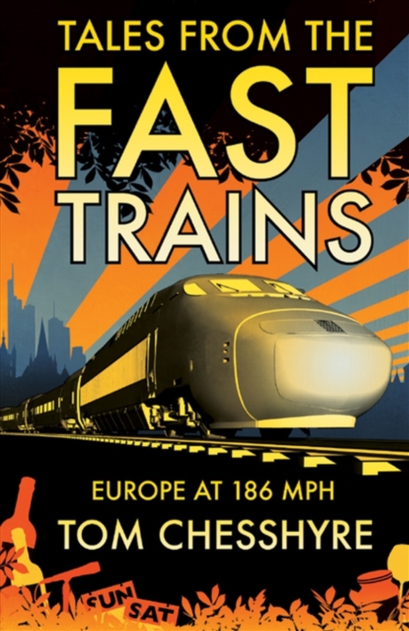 Tales From The Fast Trains : Around Europe At 186Mph/Product Detail/Travel Writing