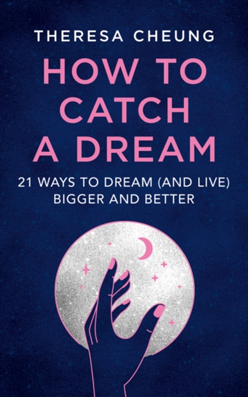 How To Catch A Dream : 21 Ways To Dream (And Live) Bigger And Better/Product Detail/Self Help & Personal Development