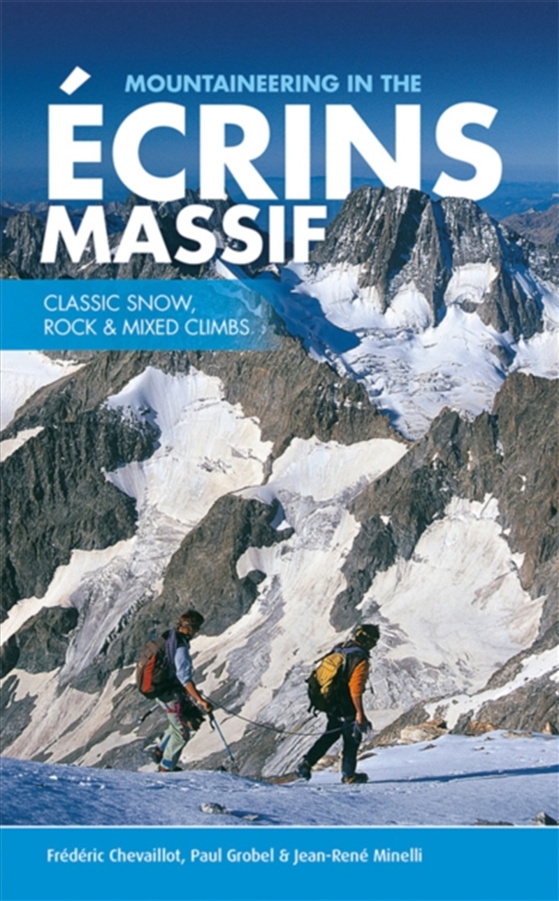 Mountaineering In The Ecrins Massif : Classic Snow, Rock & Mixed Climbs/Product Detail/Sport & Recreation