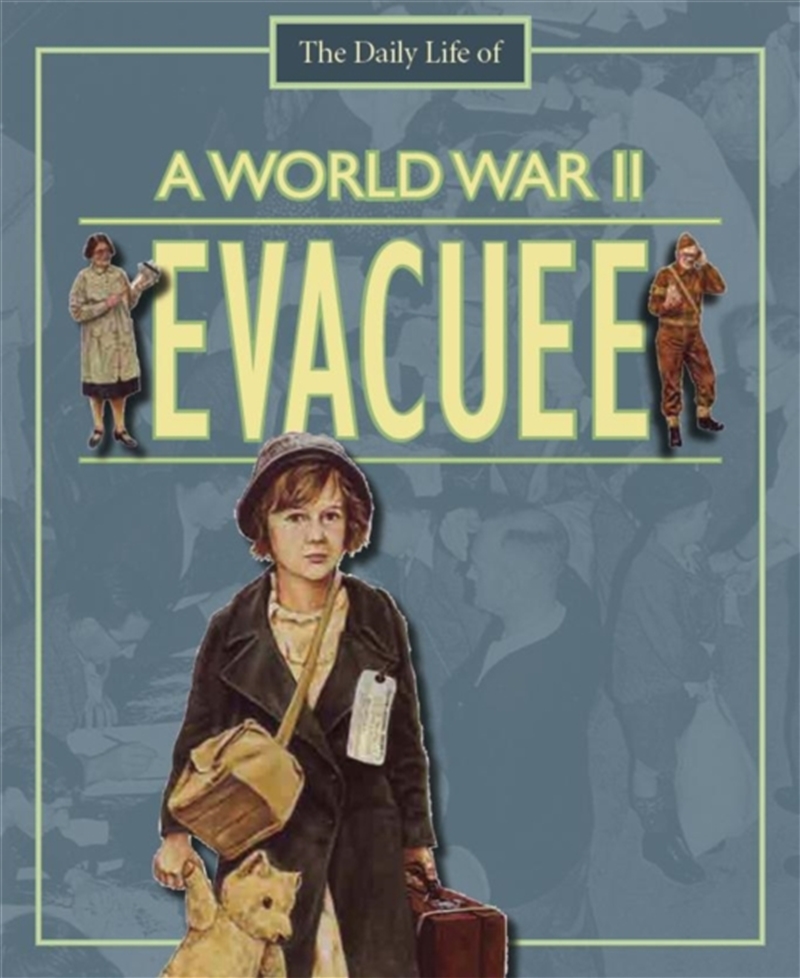 A Day In The Life Of A... World War Ii Evacuee/Product Detail/Children