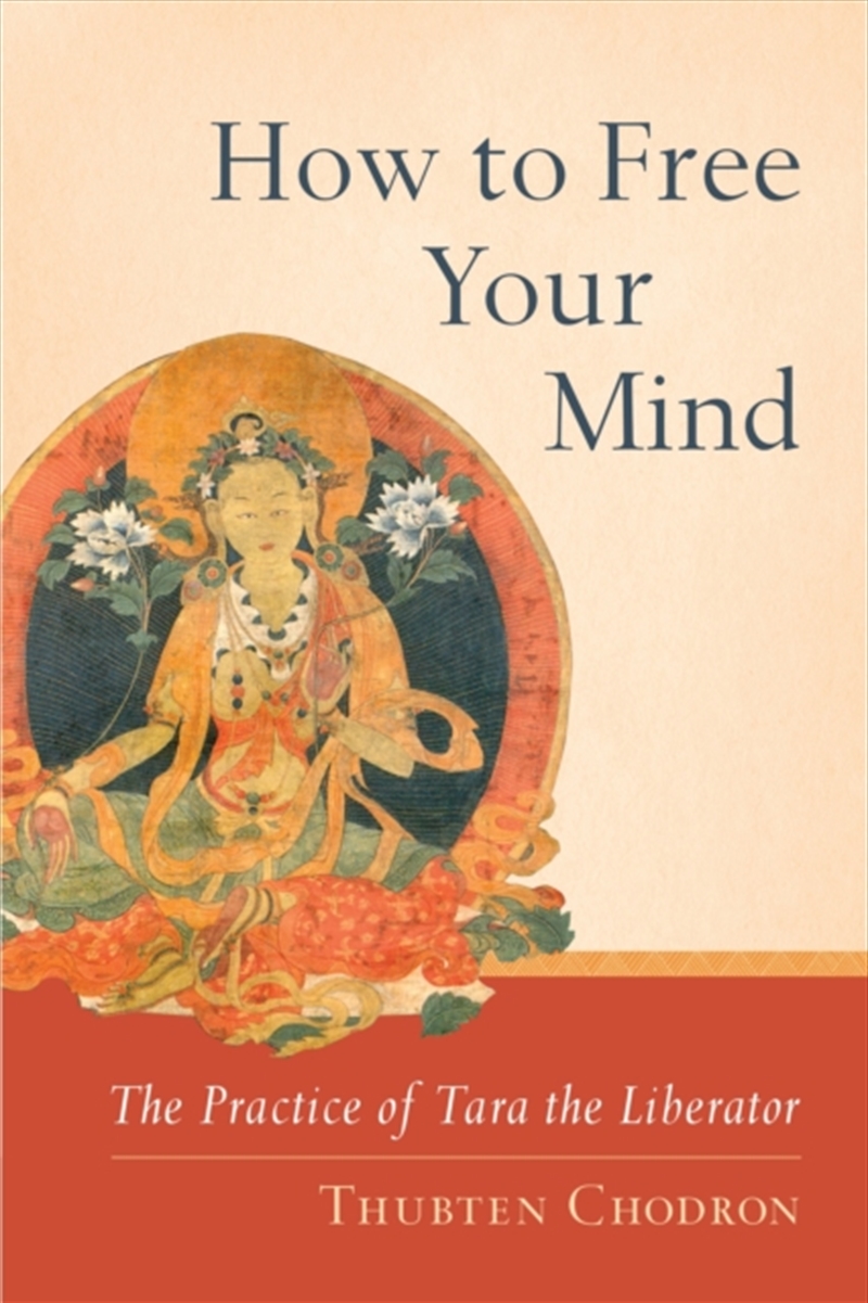 How To Free Your Mind : The Practice Of Tara The Liberator/Product Detail/Religion & Beliefs
