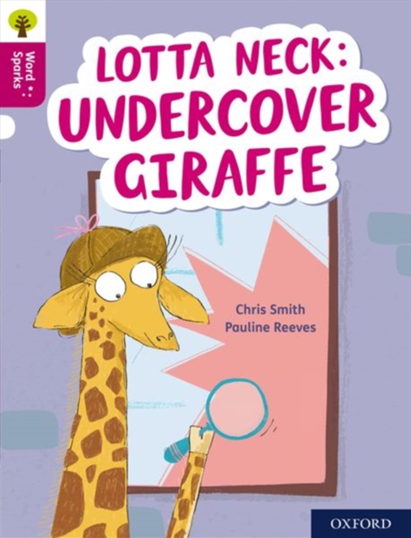 Oxford Reading Tree Word Sparks: Level 10: Lotta Neck: Undercover Giraffe/Product Detail/English