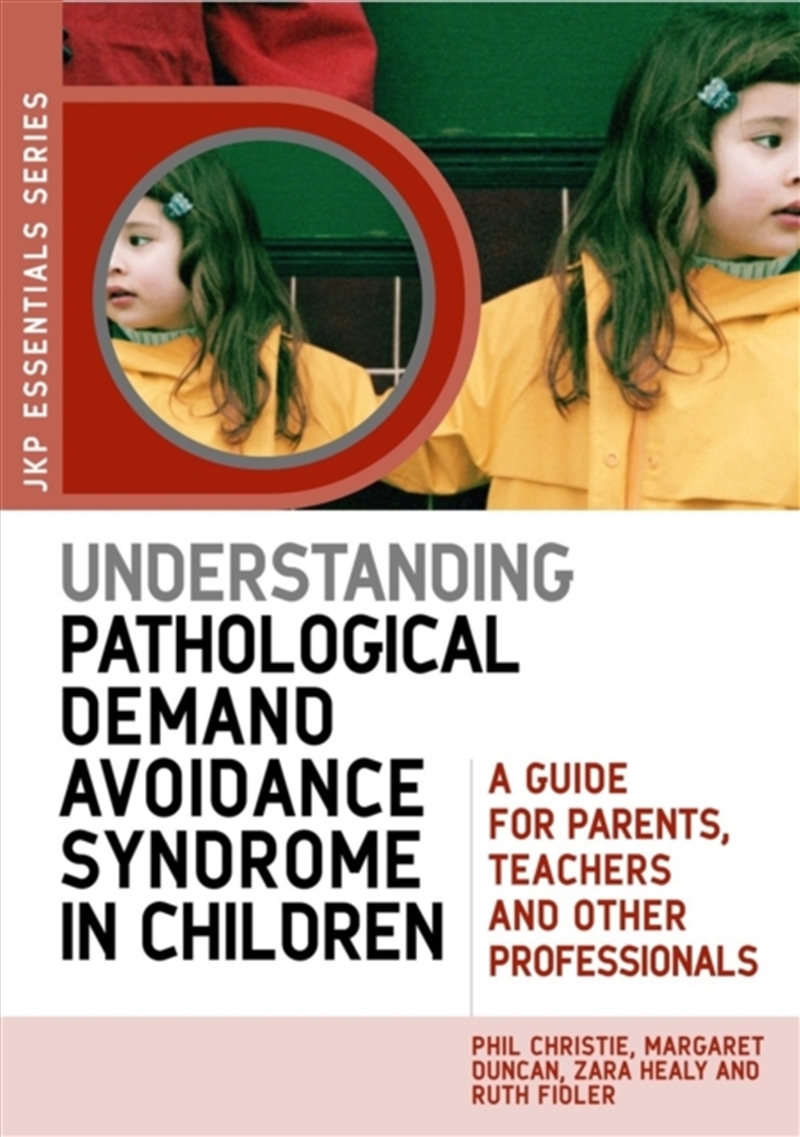 Understanding Pathological Demand Avoidance Syndrome In Children : A Guide For Parents, Teachers And/Product Detail/Society & Culture