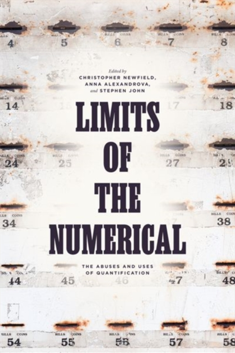 Limits Of The Numerical : The Abuses And Uses Of Quantification/Product Detail/Society & Culture