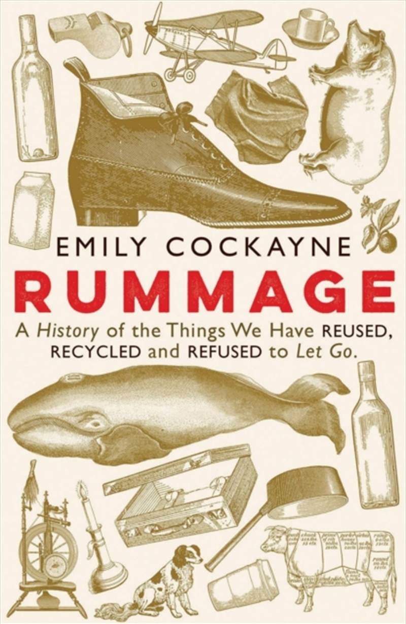 Rummage : A History Of The Things We Have Reused, Recycled And Refused To Let Go/Product Detail/History