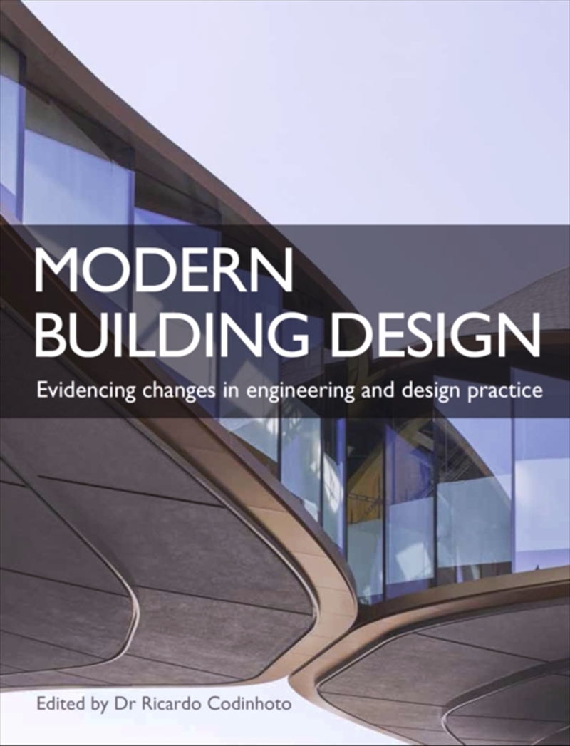 Modern Building Design : Evidencing Changes In Engineering And Design Practice/Product Detail/Architecture