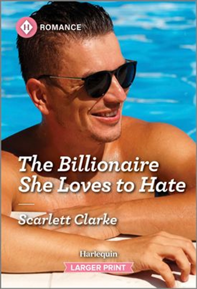 The Billionaire She Loves To Hate [Large Print]/Product Detail/Romance