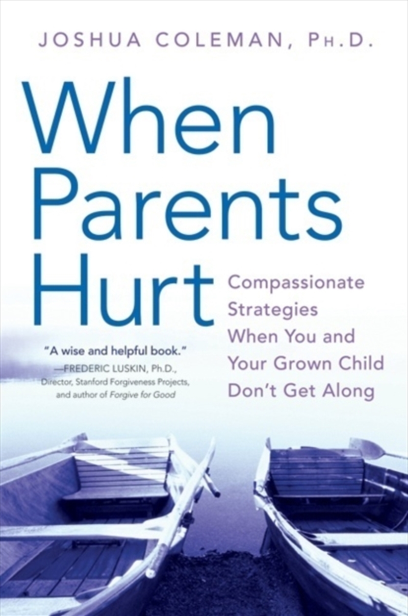When Parents Hurt : Compassionate Strategies When You And Your Grown Child Don't Get Along/Product Detail/Family & Health