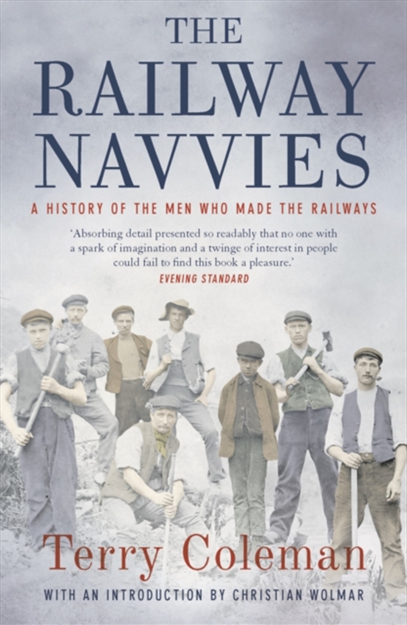 The Railway Navvies : A History Of The Men Who Made The Railways/Product Detail/History