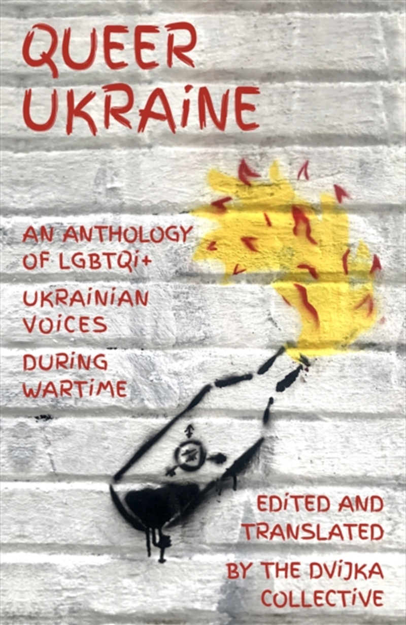 Queer Ukraine : An Anthology Of Lgbtqi+ Ukrainian Voices During Wartime/Product Detail/Literature & Poetry