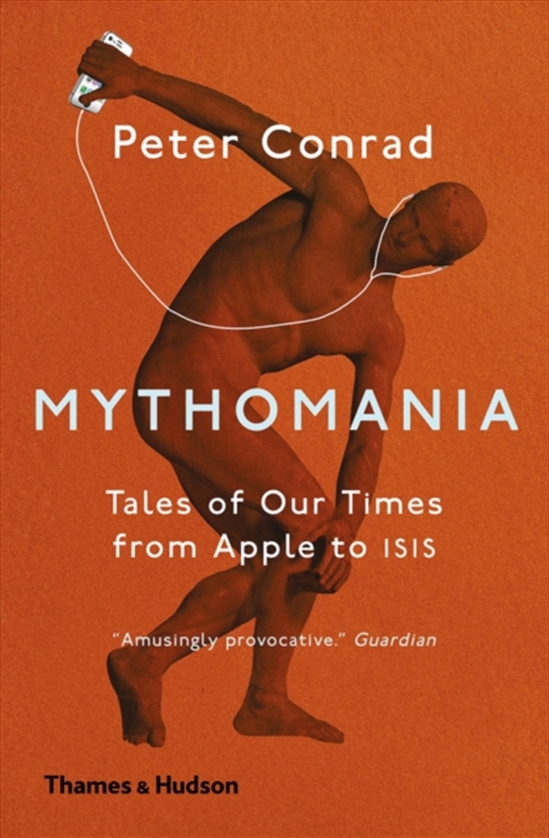 Mythomania : Tales Of Our Times, From Apple To Isis/Product Detail/Arts & Entertainment
