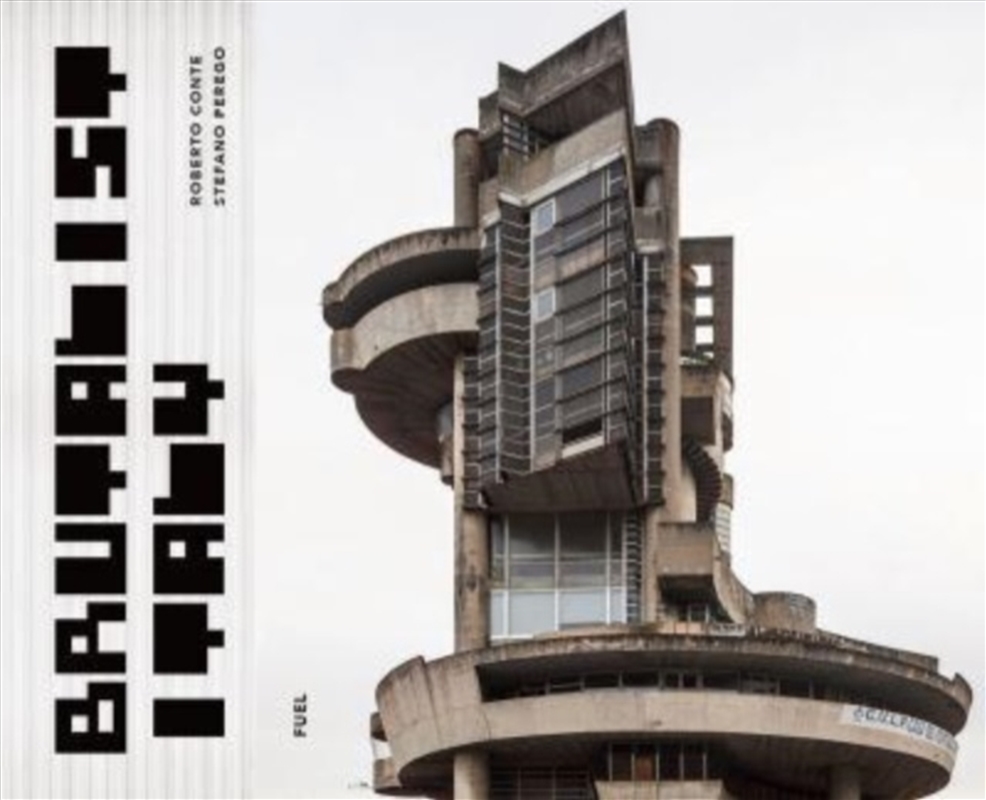 Brutalist Italy : Concrete Architecture From The Alps To The Mediterranean Sea/Product Detail/Architecture