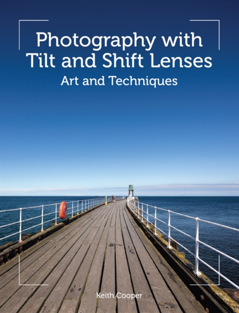 Photography With Tilt And Shift Lenses : Art And Techniques/Product Detail/Photography