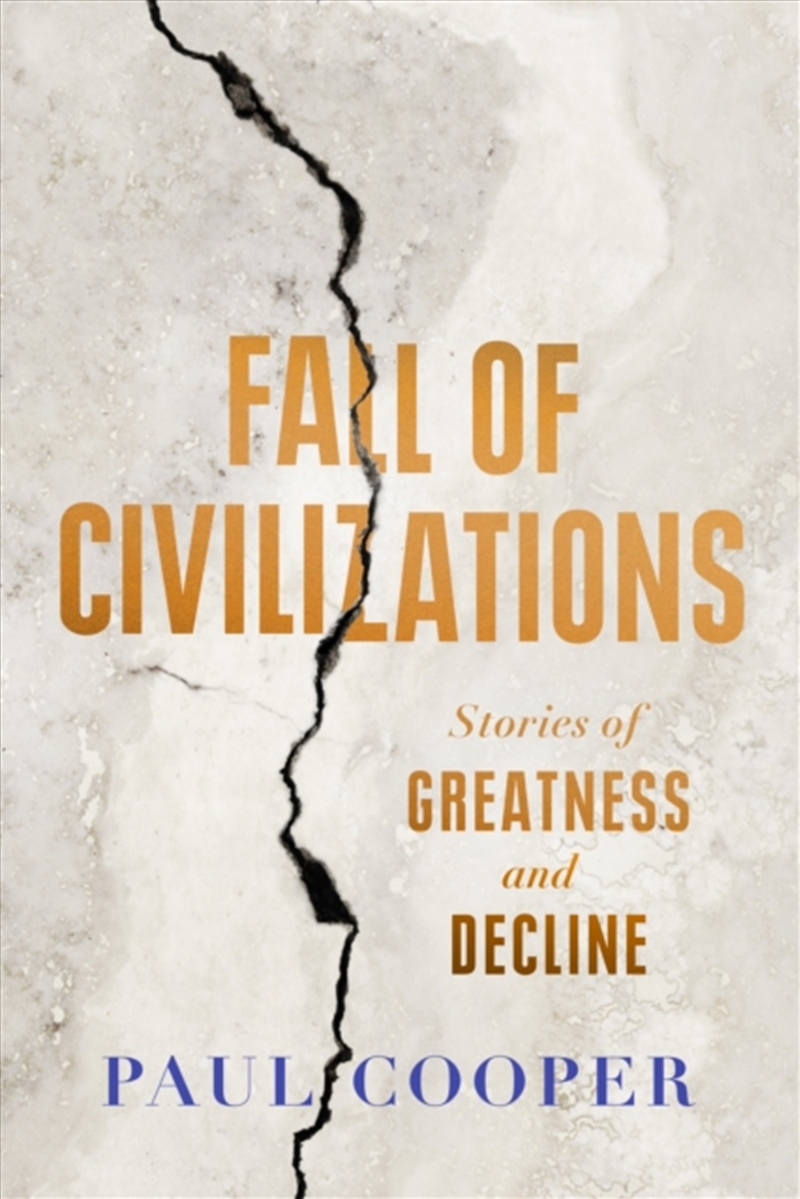 Fall Of Civilizations : Stories Of Greatness And Decline/Product Detail/History
