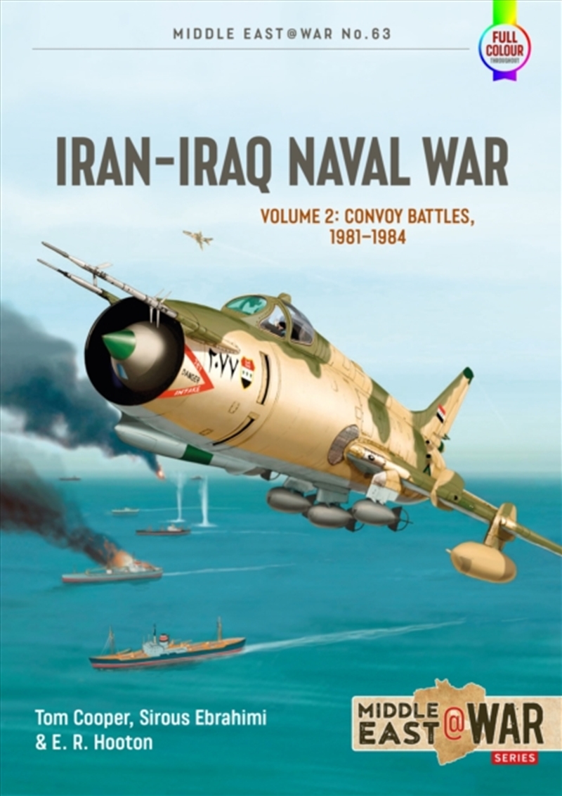 Iran-Iraq Naval War Volume 2 : Convoy Battles, 1981-1984/Product Detail/History