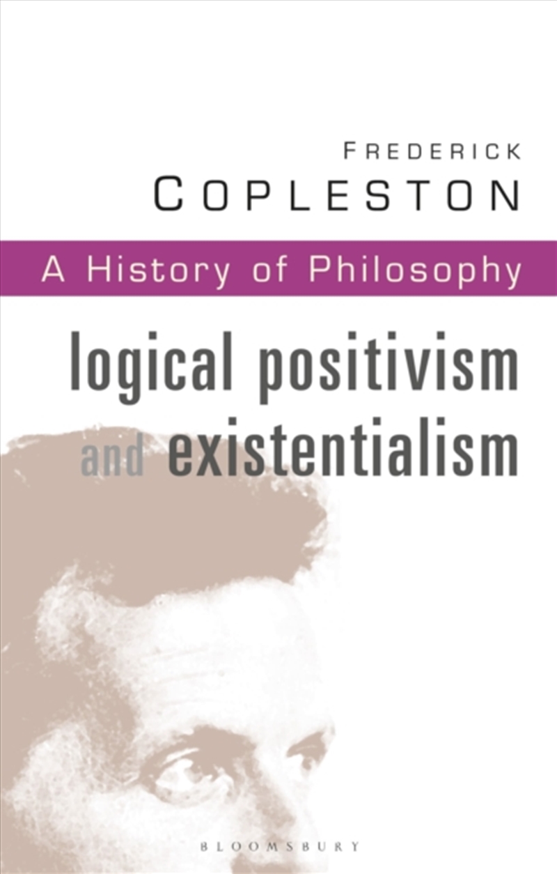 History Of Philosophy Volume 11 : Logical Postivism And Existentialism/Product Detail/Reading
