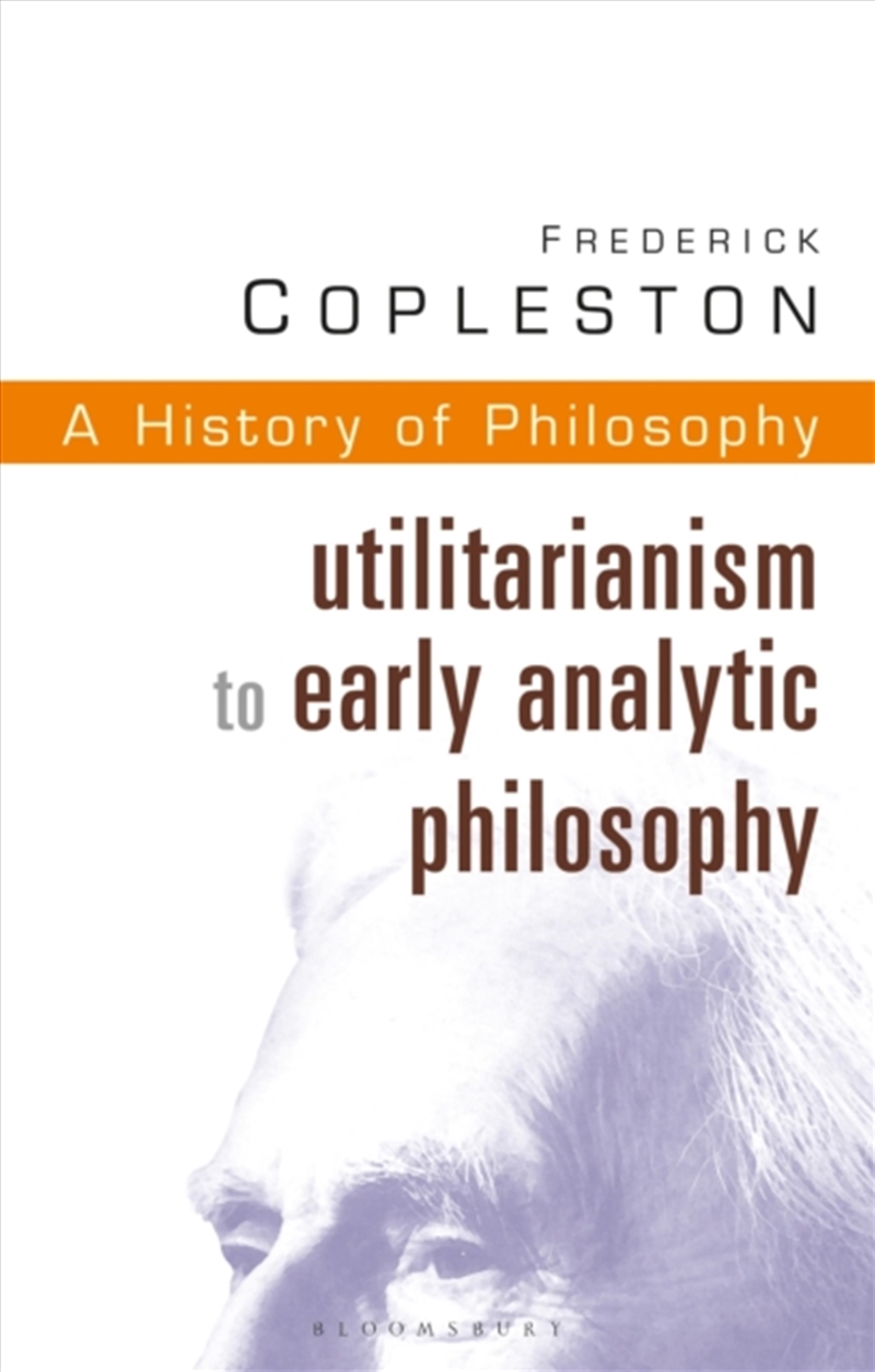 History Of Philosophy Volume 8 : Utilitarianism To Early Analytic Philosophy/Product Detail/Reading