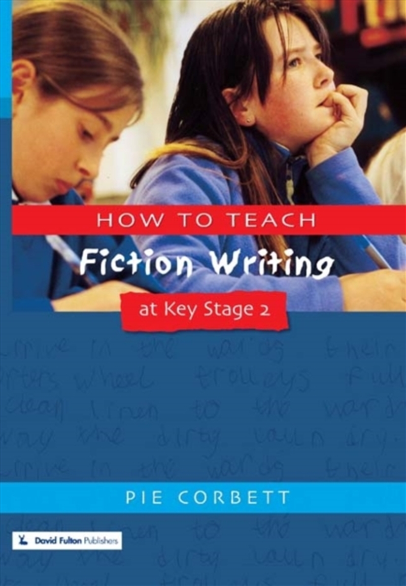 How To Teach Fiction Writing At Key Stage 2/Product Detail/Teaching