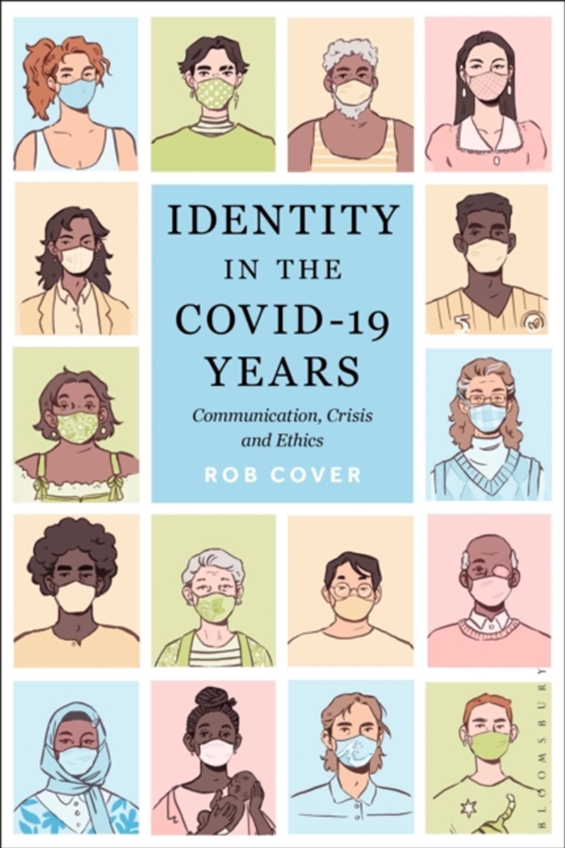 Identity In The Covid-19 Years : Communication, Crisis, And Ethics/Product Detail/Society & Culture