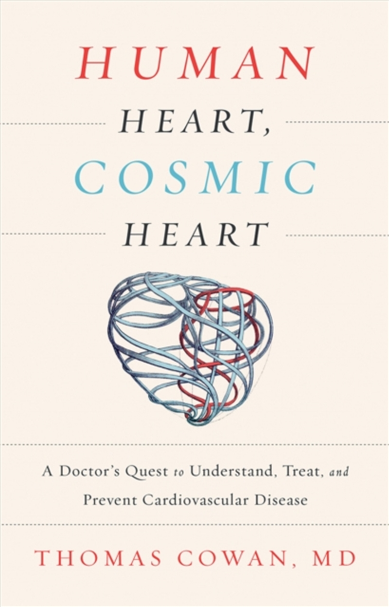 Human Heart, Cosmic Heart : A Doctor’S Quest To Understand, Treat, And Prevent Cardiovascular Diseas/Product Detail/Fitness, Diet & Weightloss