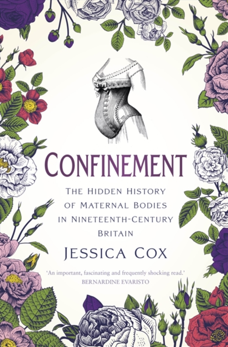 Confinement : The Hidden History Of Maternal Bodies In Nineteenth-Century Britain/Product Detail/History