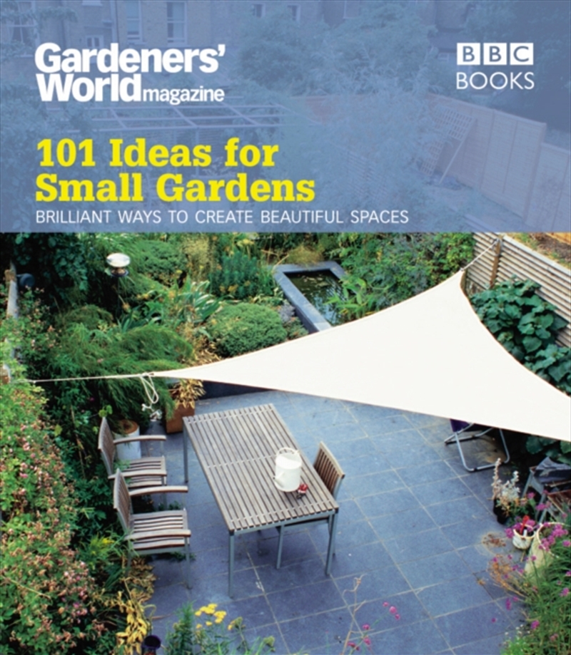 Gardeners' World: 101 Ideas For Small Gardens/Product Detail/Gardening