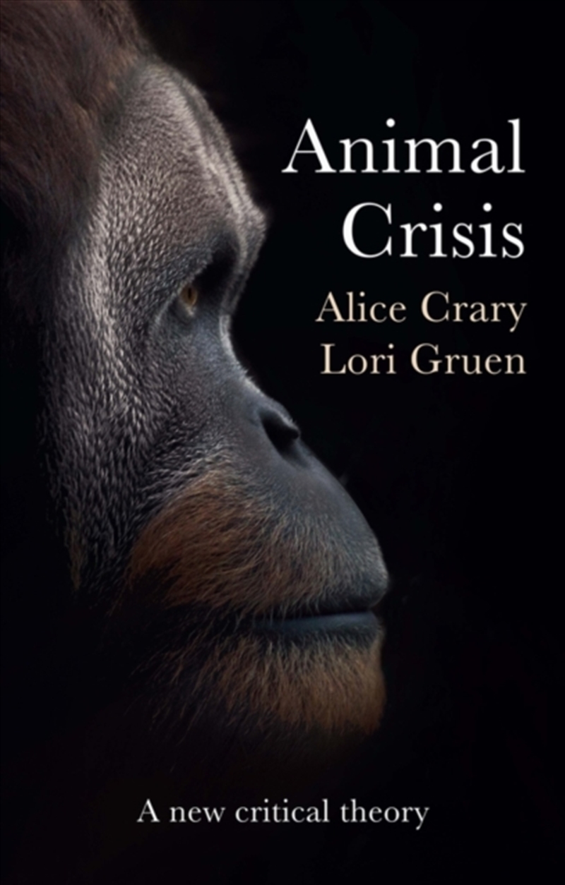 Animal Crisis : A New Critical Theory/Product Detail/Reading