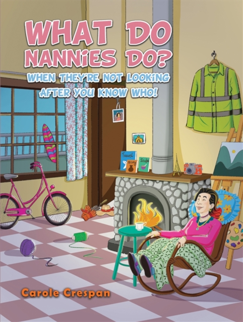 What Do Nannies Do? When They're Not Looking After You Know Who!/Product Detail/Childrens Fiction Books