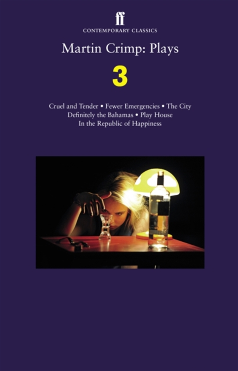 Martin Crimp: Plays 3 : Fewer Emergencies; Cruel And Tender; The City; In The Republic Of Happiness/Product Detail/Literature & Plays