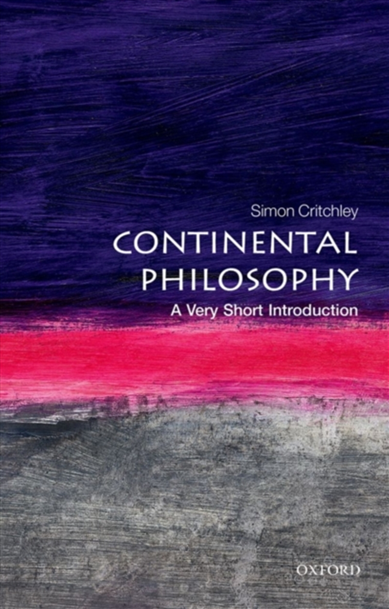 Continental Philosophy : A Very Short Introduction/Product Detail/Reading