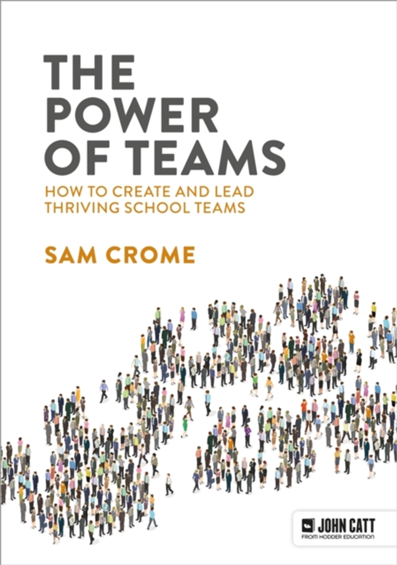The Power Of Teams: How To Create And Lead Thriving School Teams/Product Detail/Teaching