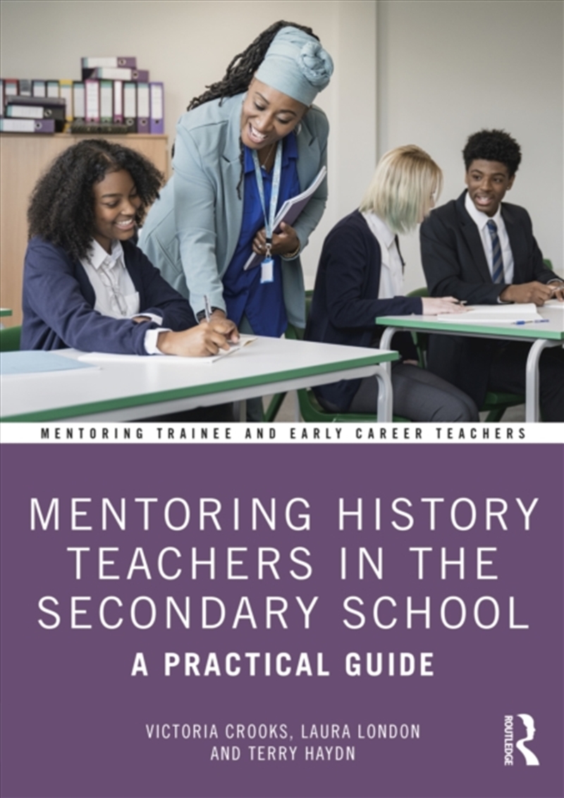 Mentoring History Teachers In The Secondary School : A Practical Guide/Product Detail/Teaching