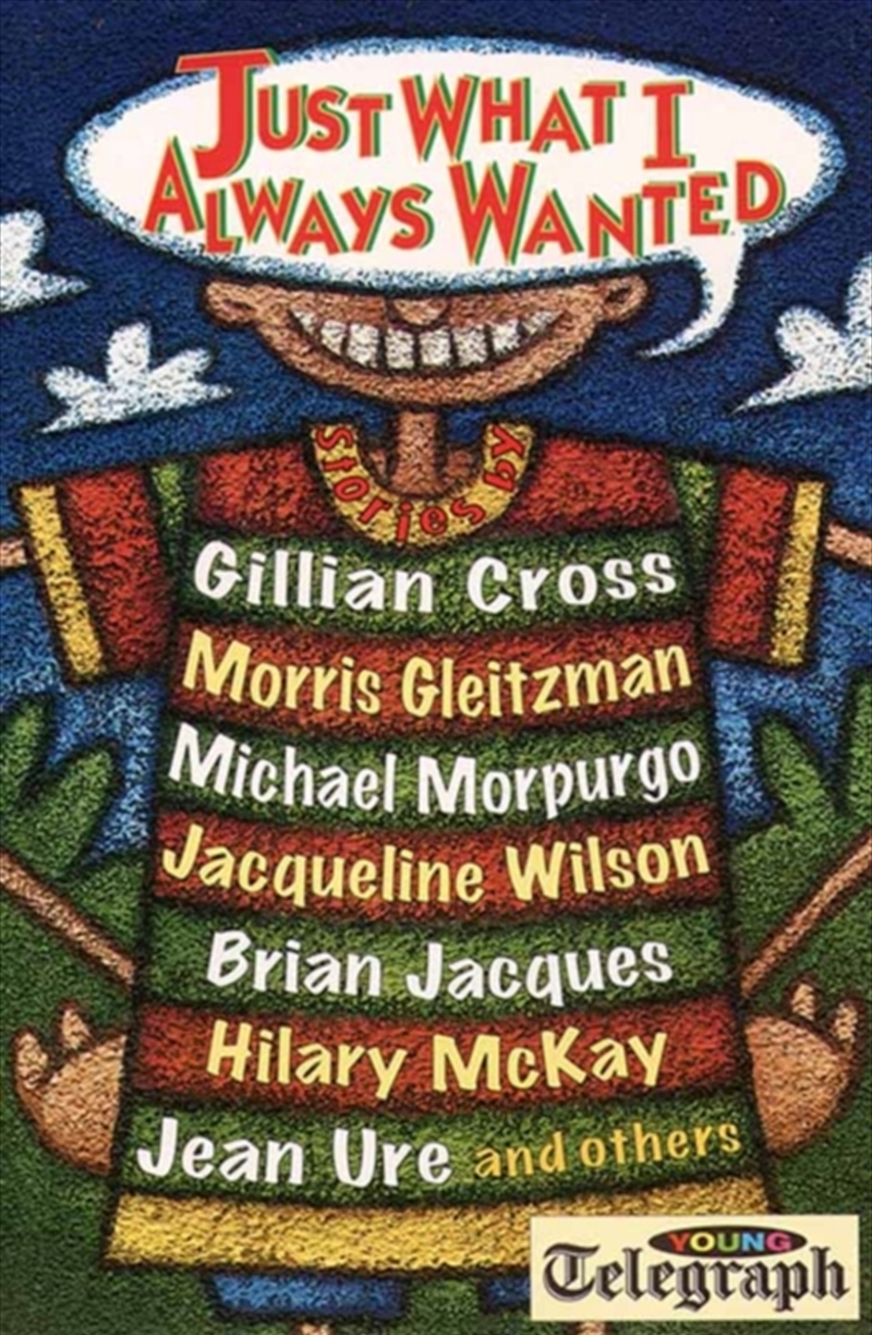 Young Telegraph Story Collection : Just What I Always Wanted/Product Detail/Childrens Fiction Books
